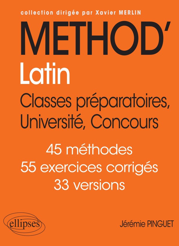 “Méthod’ Latin. Classes préparatoires, Université,&nbsp;Concours”