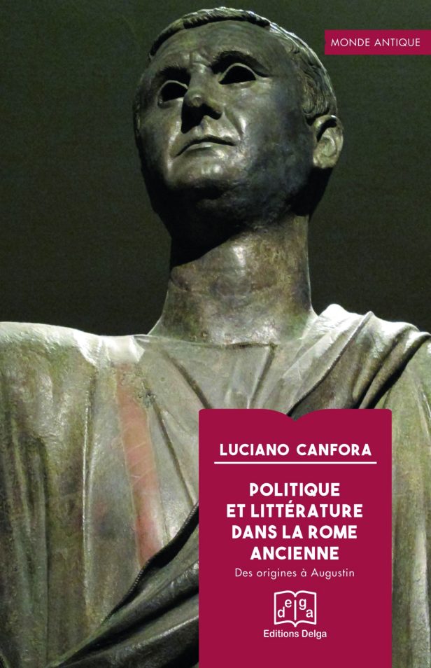 &laquo;&nbsp;Politique et littérature dans la Rome ancienne&nbsp;&raquo; de Luciano Canfora (traduction&nbsp;française)