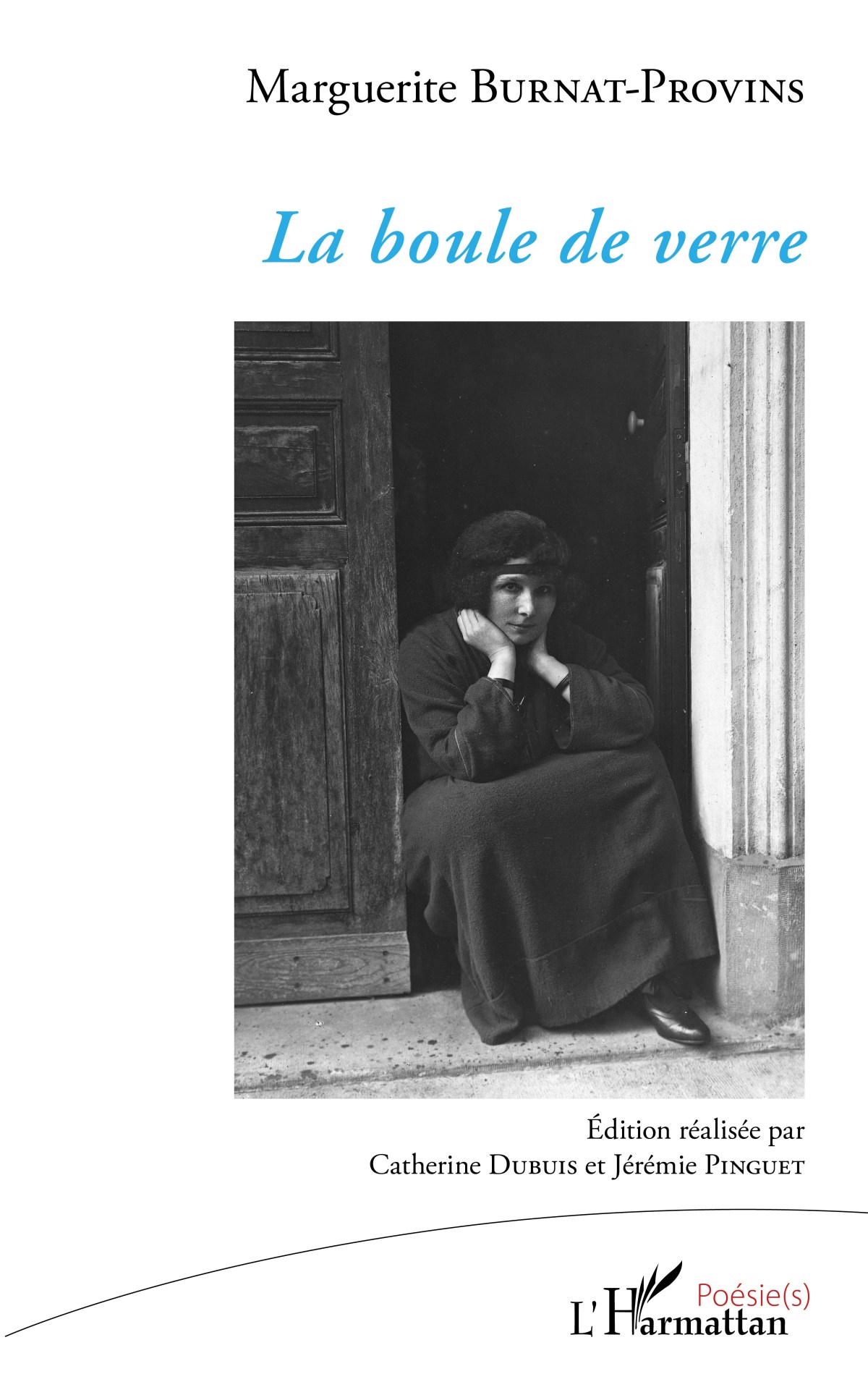 &laquo;&nbsp;La Boule de verre&nbsp;&raquo; (1917 et 1918) de Marguerite Burnat-Provins, édition de Catherine Dubuis et Jérémie&nbsp;Pinguet